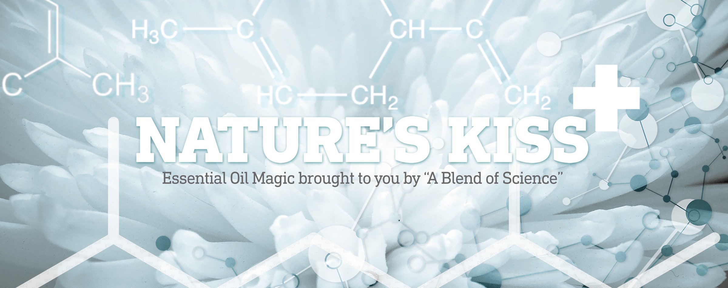 Nature's Kiss — essential oil magic brought to you by a blend of science